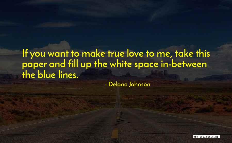 Delano Quotes By Delano Johnson Delano Quotes By Delano Johnson
