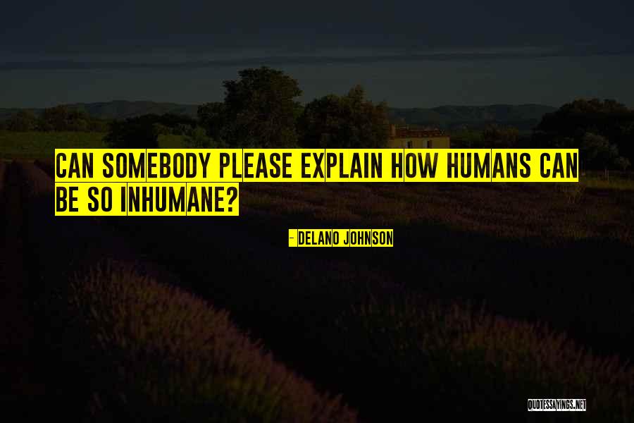 Delano Quotes By Delano Johnson Delano Quotes By Delano Johnson