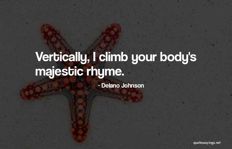Delano Quotes By Delano Johnson Delano Quotes By Delano Johnson