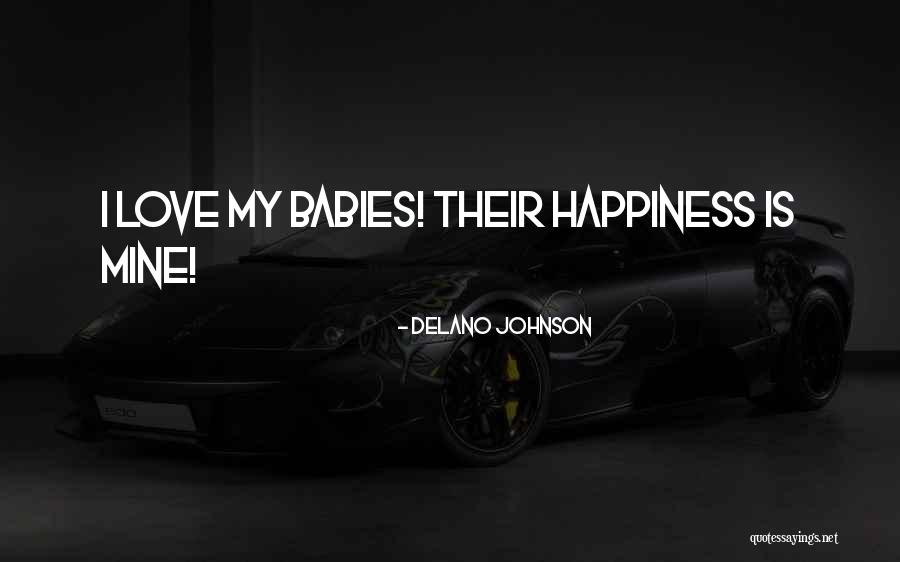 Delano Quotes By Delano Johnson Delano Quotes By Delano Johnson