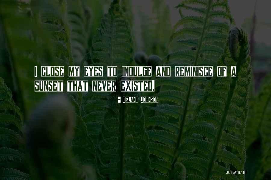 Delano Quotes By Delano Johnson Delano Quotes By Delano Johnson
