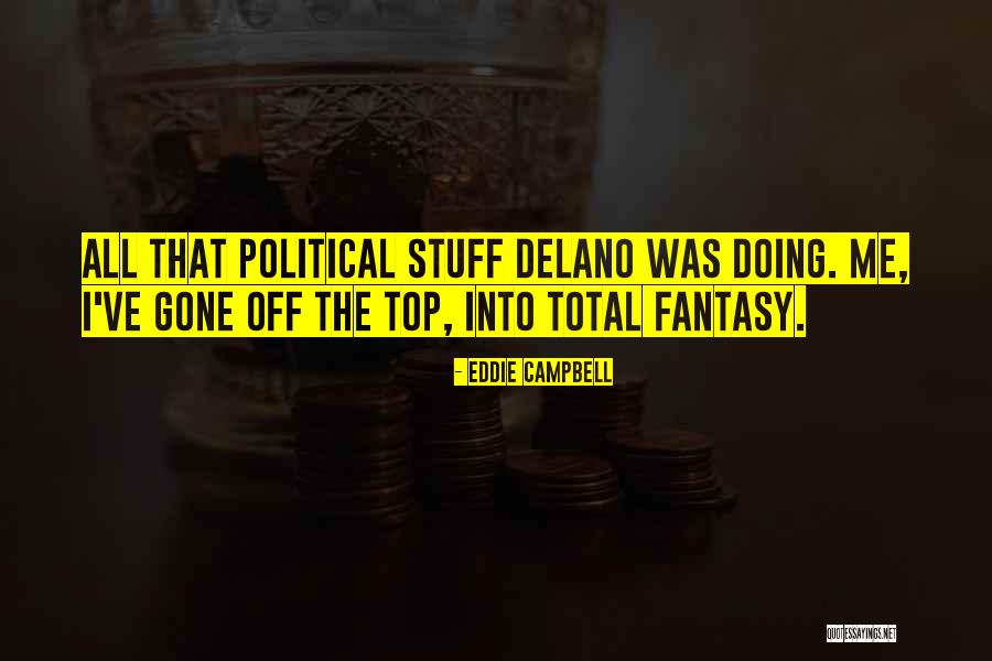 Delano Quotes By Eddie Campbell Delano Quotes By Eddie Campbell