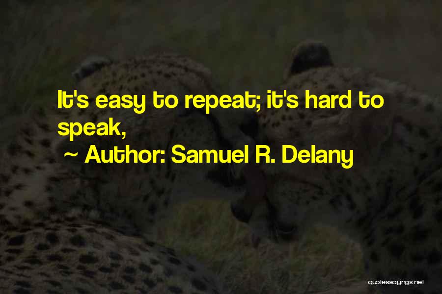 Delany Quotes By Samuel R. Delany