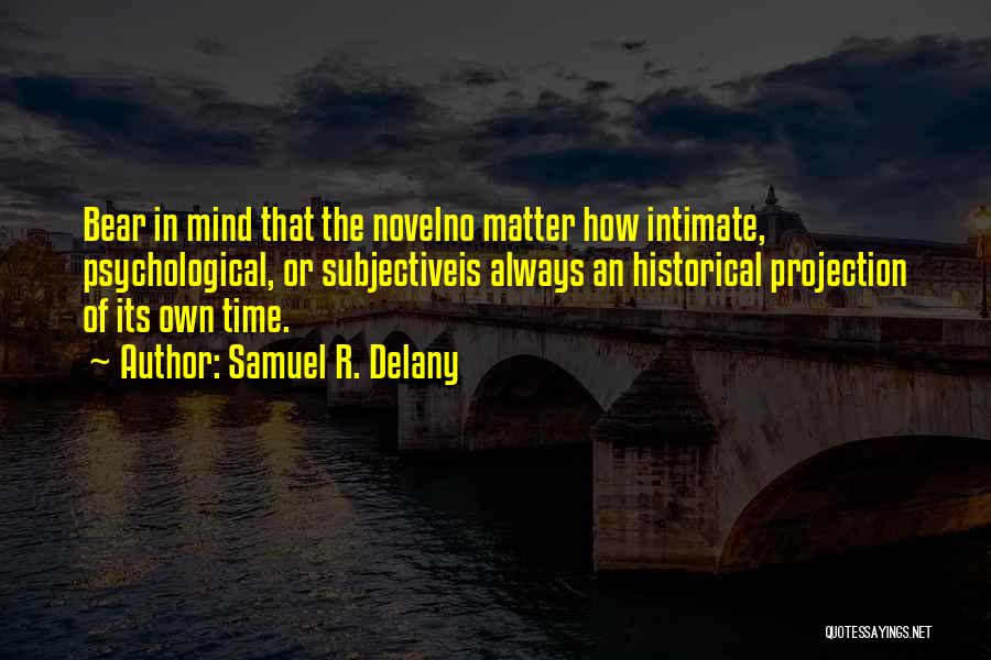 Delany Quotes By Samuel R. Delany