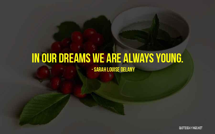 Delany Quotes By Sarah Louise Delany
