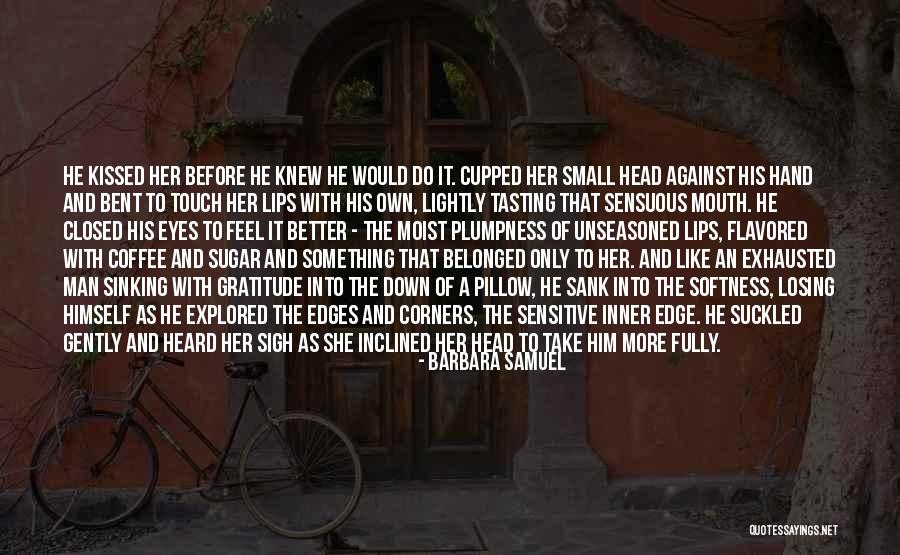 Delaram Moshkelani Quotes By Barbara Samuel Delaram Moshkelani Quotes By Barbara Samuel