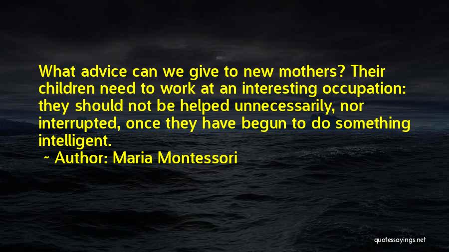 Delarge Dzon Quotes By Maria Montessori