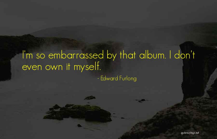 Delatnosti Doo Quotes By Edward Furlong Delatnosti Doo Quotes By Edward Furlong