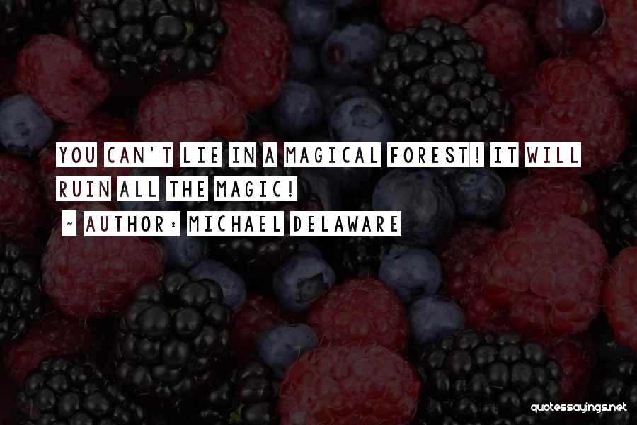 Delaware Quotes By Michael Delaware