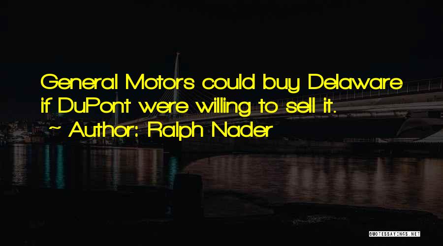 Delaware Quotes By Ralph Nader