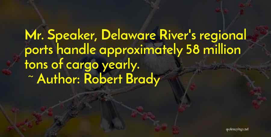 Delaware Quotes By Robert Brady