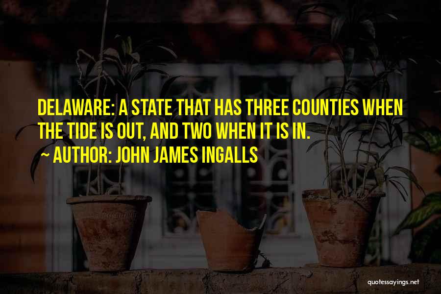 Delaware State Quotes By John James Ingalls