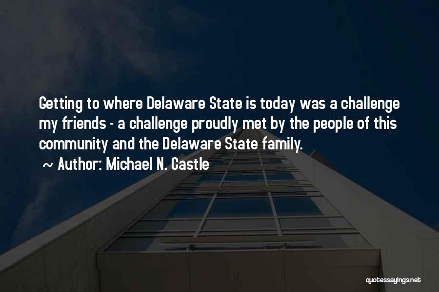 Delaware State Quotes By Michael N. Castle