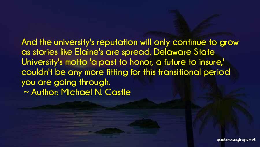 Delaware State Quotes By Michael N. Castle