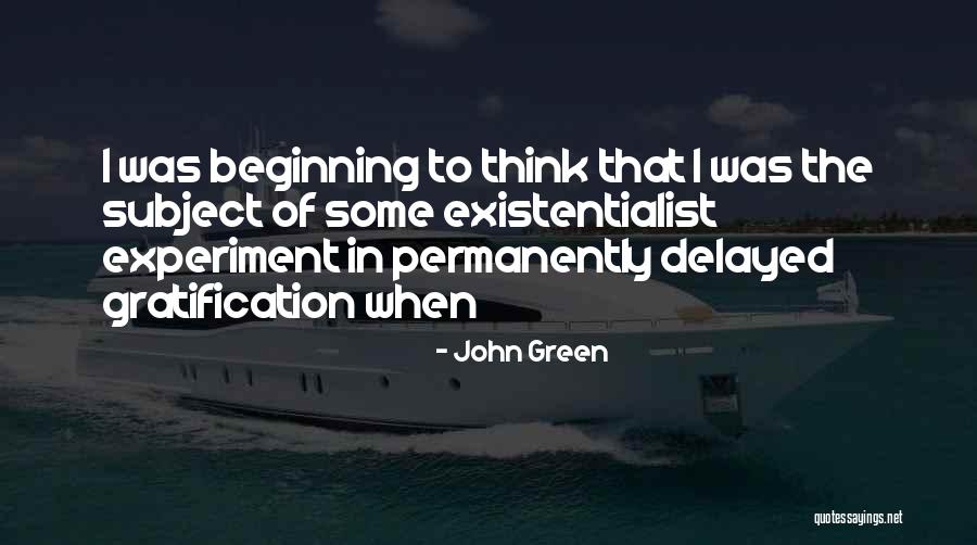 Delayed Gratification Quotes By John Green