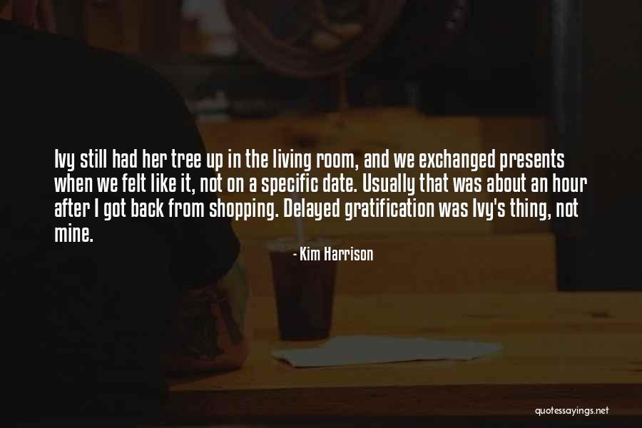 Delayed Gratification Quotes By Kim Harrison Delayed Gratification Quotes By Kim Harrison