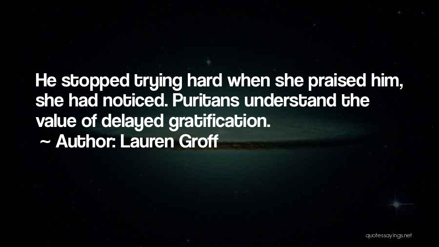Delayed Gratification Quotes By Lauren Groff
