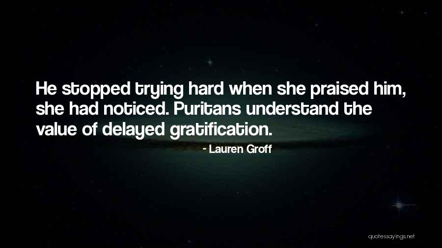 Delayed Gratification Quotes By Lauren Groff