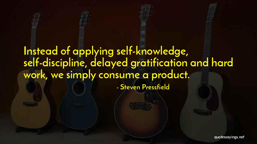 Delayed Gratification Quotes By Steven Pressfield Delayed Gratification Quotes By Steven Pressfield