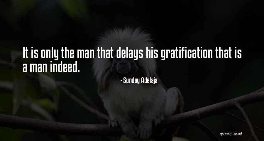 Delayed Gratification Quotes By Sunday Adelaja