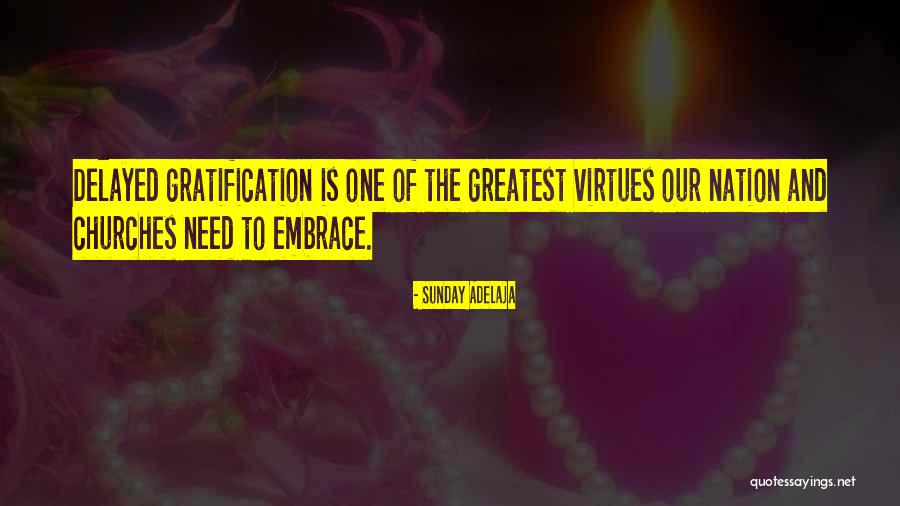 Delayed Gratification Quotes By Sunday Adelaja Delayed Gratification Quotes By Sunday Adelaja