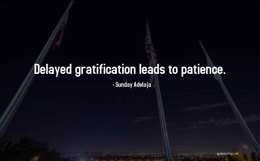 Delayed Gratification Quotes By Sunday Adelaja