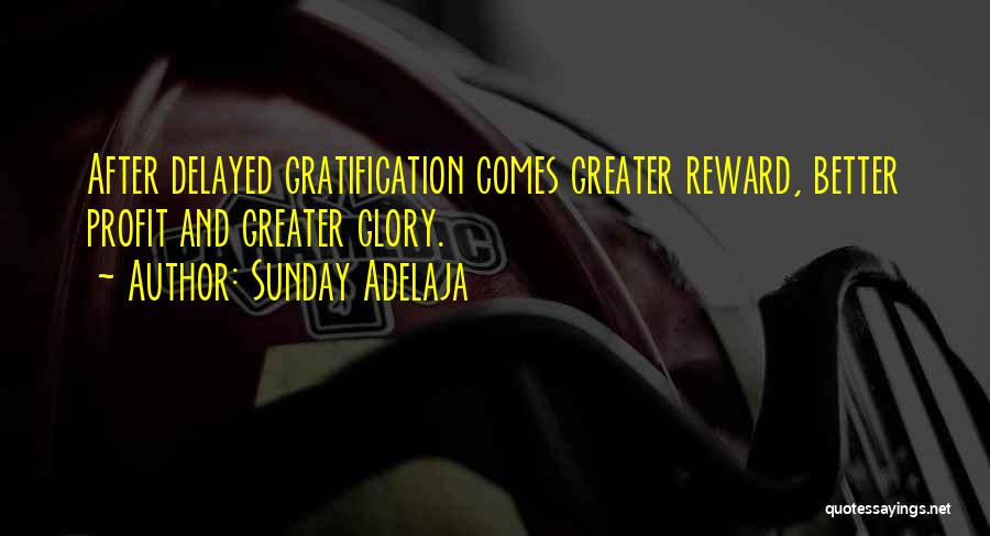 Delayed Gratification Quotes By Sunday Adelaja