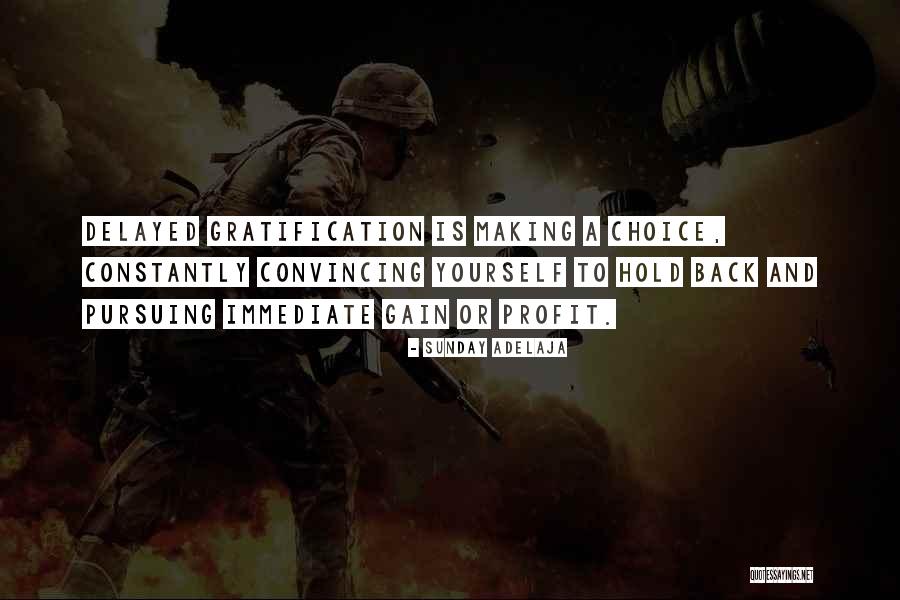 Delayed Gratification Quotes By Sunday Adelaja Delayed Gratification Quotes By Sunday Adelaja