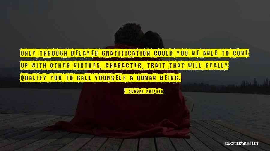 Delayed Gratification Quotes By Sunday Adelaja Delayed Gratification Quotes By Sunday Adelaja