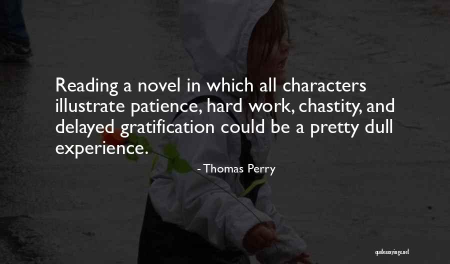 Delayed Gratification Quotes By Thomas Perry Delayed Gratification Quotes By Thomas Perry