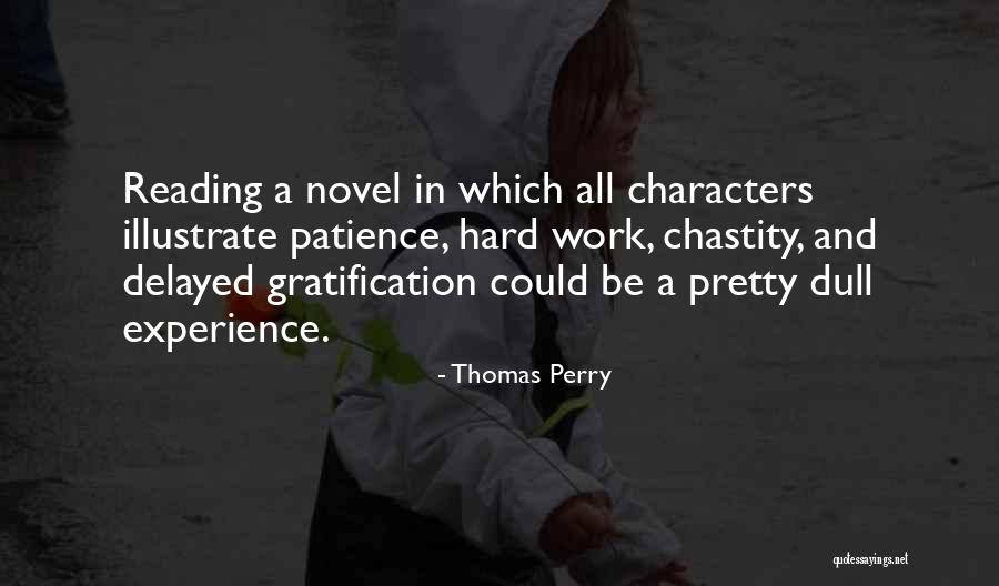 Delayed Gratification Quotes By Thomas Perry