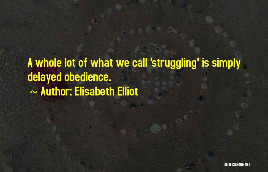 Delayed Quotes By Elisabeth Elliot