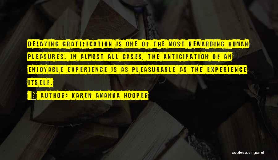 Delaying Gratification Quotes By Karen Amanda Hooper