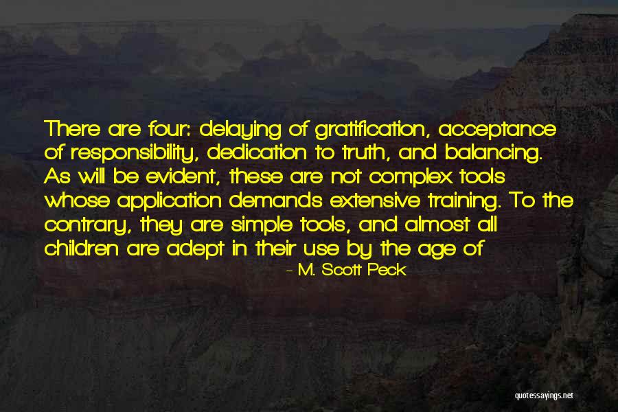 Delaying Gratification Quotes By M. Scott Peck Delaying Gratification Quotes By M. Scott Peck