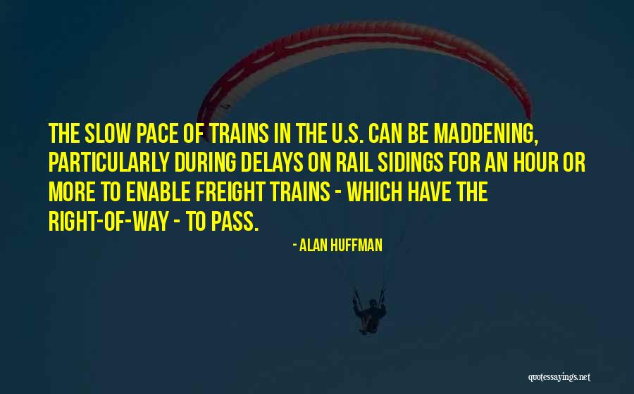 Delays Quotes By Alan Huffman