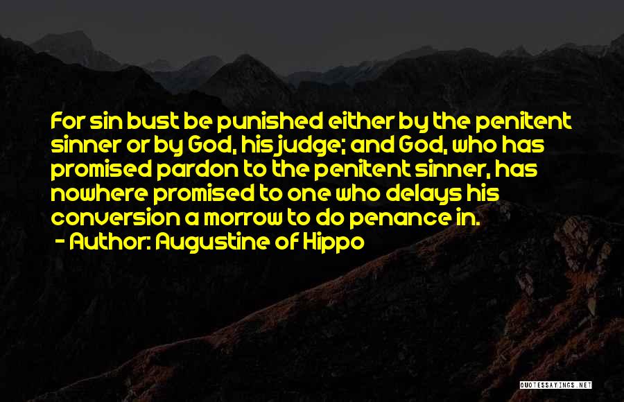 Delays Quotes By Augustine Of Hippo