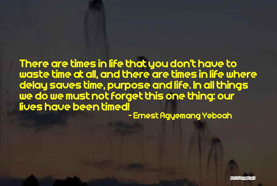 Delays Quotes By Ernest Agyemang Yeboah