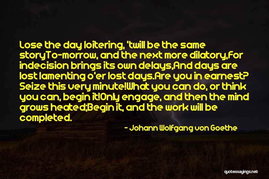 Delays Quotes By Johann Wolfgang Von Goethe