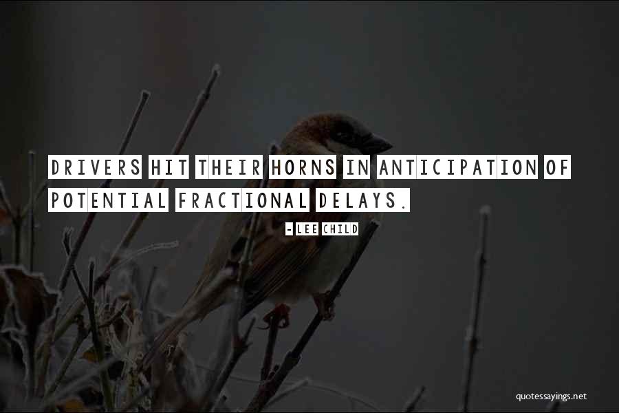 Delays Quotes By Lee Child Delays Quotes By Lee Child