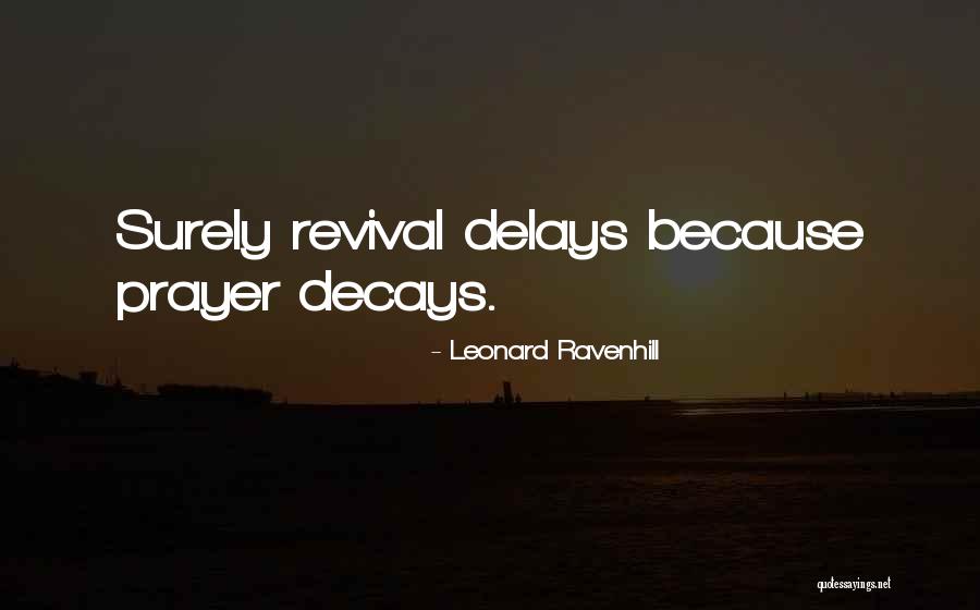 Delays Quotes By Leonard Ravenhill