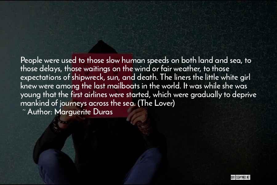 Delays Quotes By Marguerite Duras