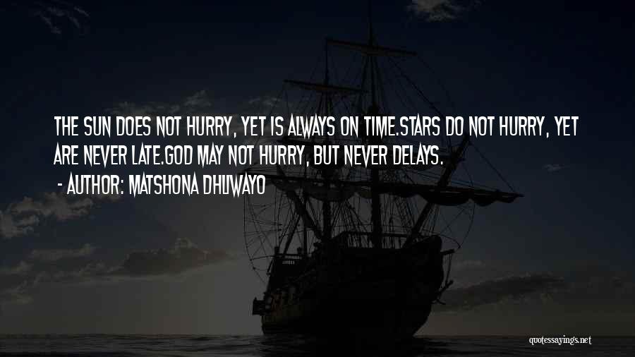 Delays Quotes By Matshona Dhliwayo