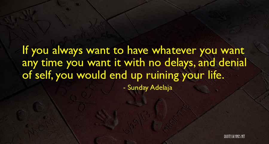 Delays Quotes By Sunday Adelaja