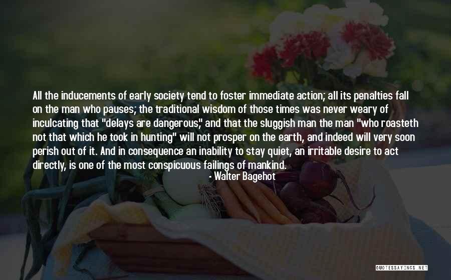 Delays Quotes By Walter Bagehot