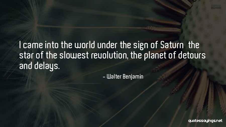 Delays Quotes By Walter Benjamin Delays Quotes By Walter Benjamin