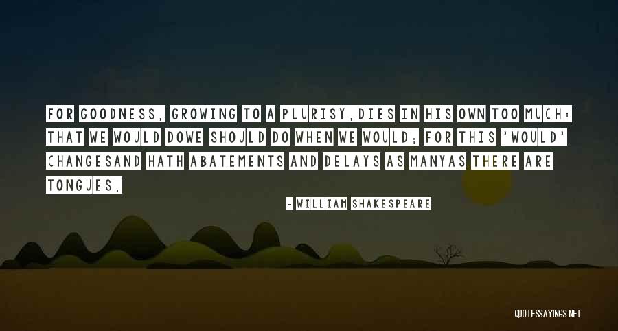 Delays Quotes By William Shakespeare Delays Quotes By William Shakespeare