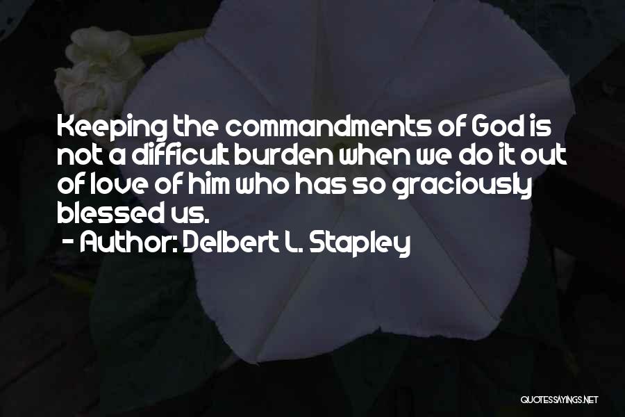 Delbert L. Stapley Quotes 1213459