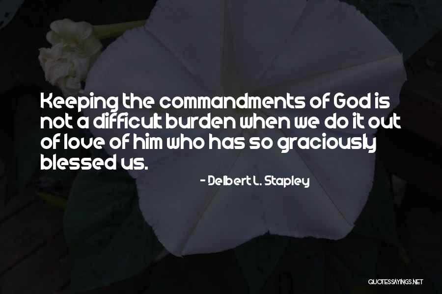 Delbert L. Stapley Quotes 1213459