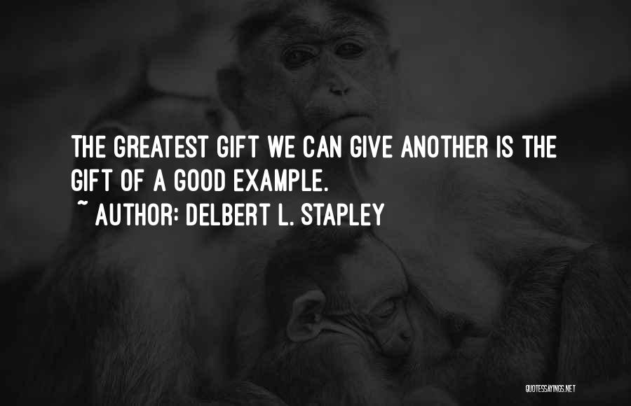 Delbert Quotes By Delbert L. Stapley