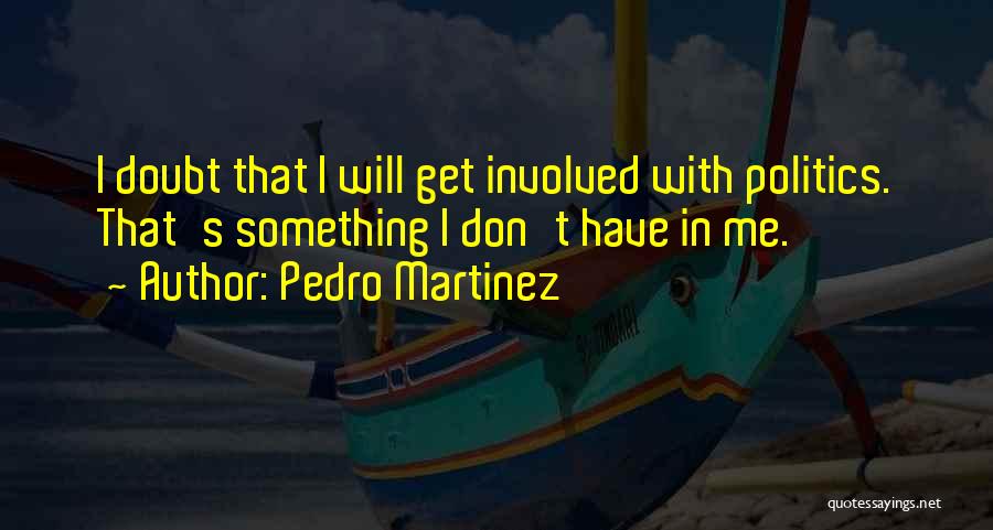 Delbert Quotes By Pedro Martinez